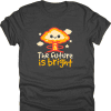 The Future is Bright Shirt