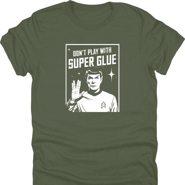Don't Play With Superglue Shirt