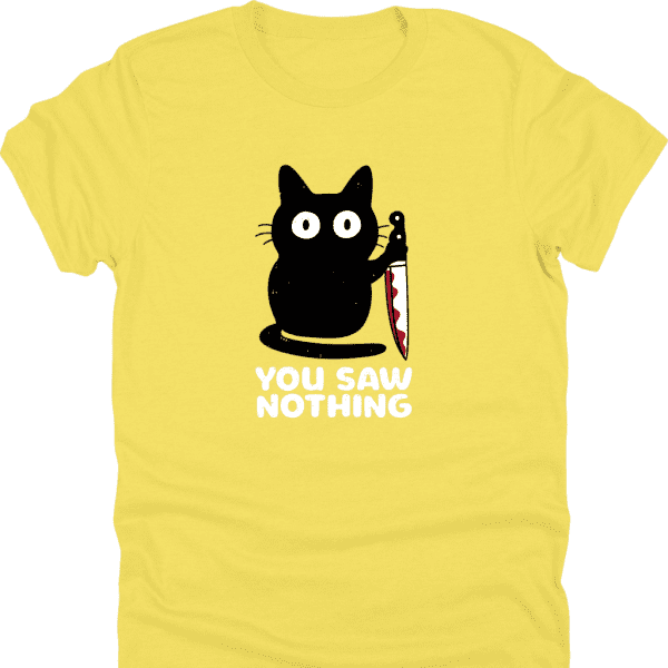 You Saw Nothing Shirt