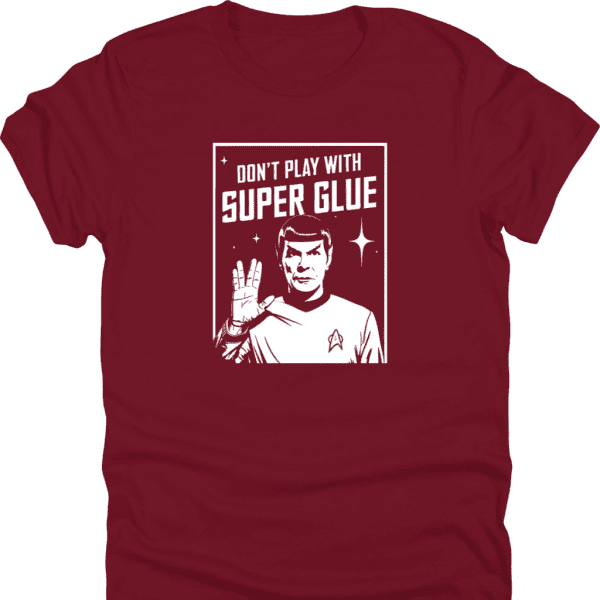 Don't Play With Superglue Shirt