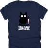 You Saw Nothing Shirt