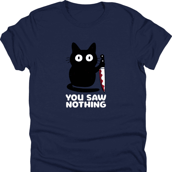 You Saw Nothing Shirt