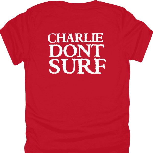 Charlie Dont Surf Shirt