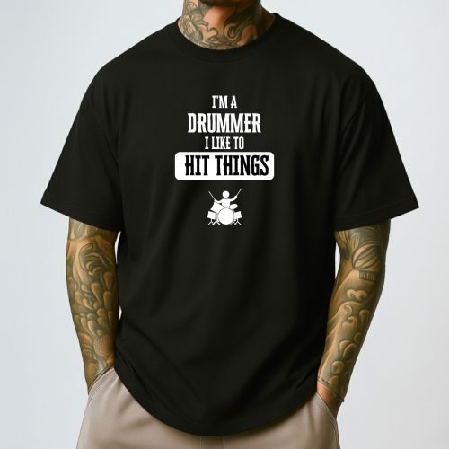 Im A Drummer I Like to Hit Things Shirt