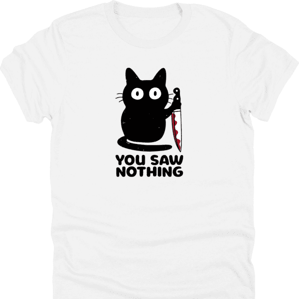 You Saw Nothing Shirt