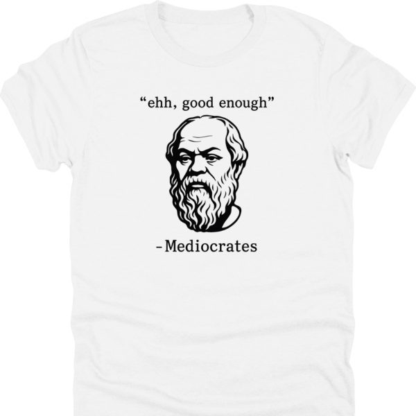 Mediocrates Shirt