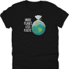 More Planet Less Plastic Shirt