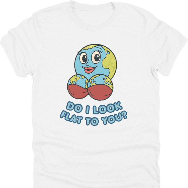 Do I Look Flat Shirt