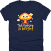 The Future is Bright Shirt