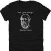 Mediocrates Shirt