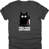 You Saw Nothing Shirt