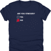 Are You Stressed Shirt