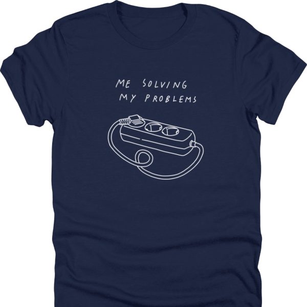 Me Solving Problems Shirt