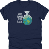 More Planet Less Plastic Shirt