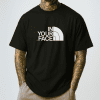 In Your Face North Face Parody Shirt